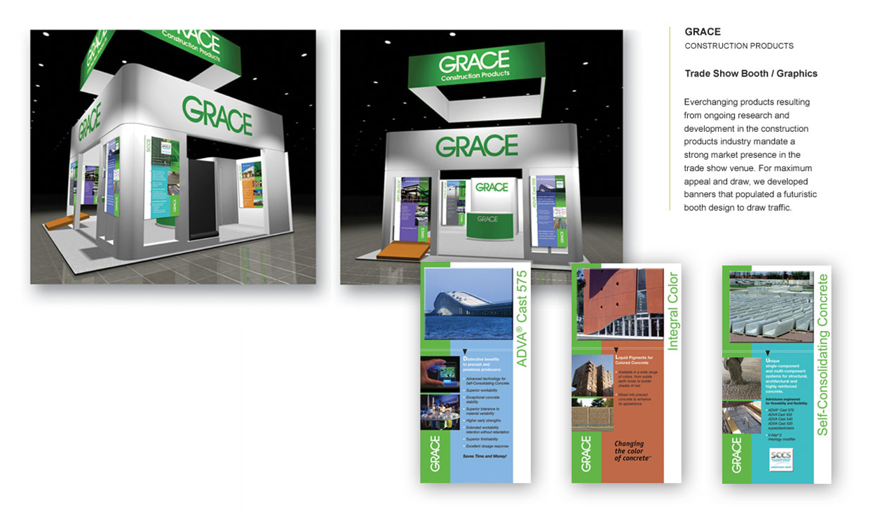 GRACE CONSTRUCTION PRODUCTS Trade Show Booth & Graphics With ever-evolving products driven by ongoing research and development, maintaining a strong market presence in the trade show space was essential for Grace Construction Products. To maximize appeal and engagement, we designed bold, attention-grabbing banners that complemented a futuristic booth setup—strategically crafted to draw traffic and showcase innovation.